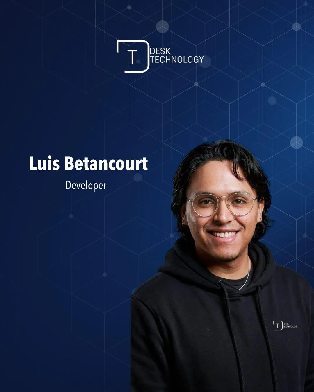 Luis Betancourt — Full-Stack Developer, Desk Technology